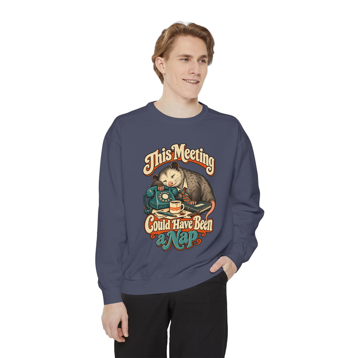 This Meeting Could Have Been a Nap — Garment-Dyed Crewneck