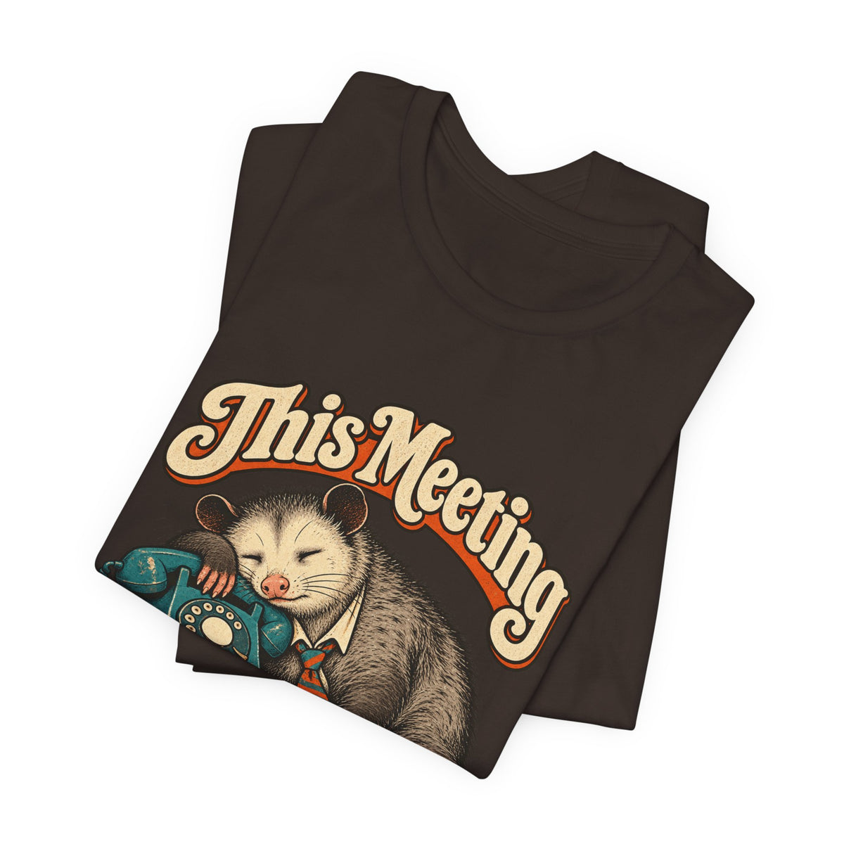 This Meeting Could Have Been a Nap — Unisex Tee