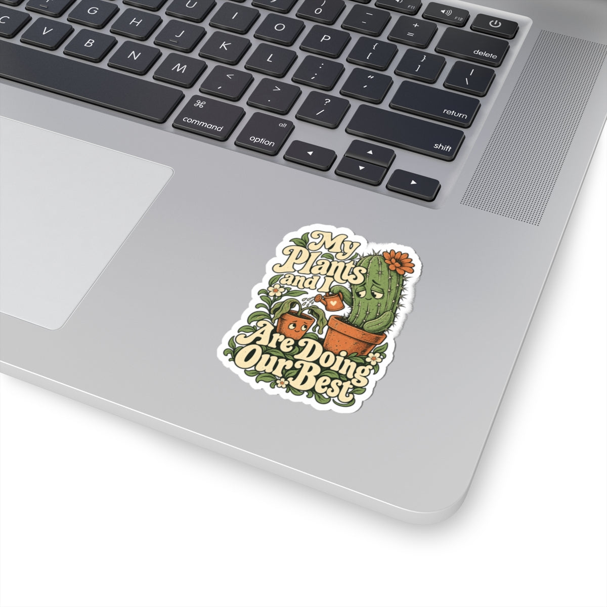 My Plants and I Are Doing Our Best — Kiss-Cut Sticker