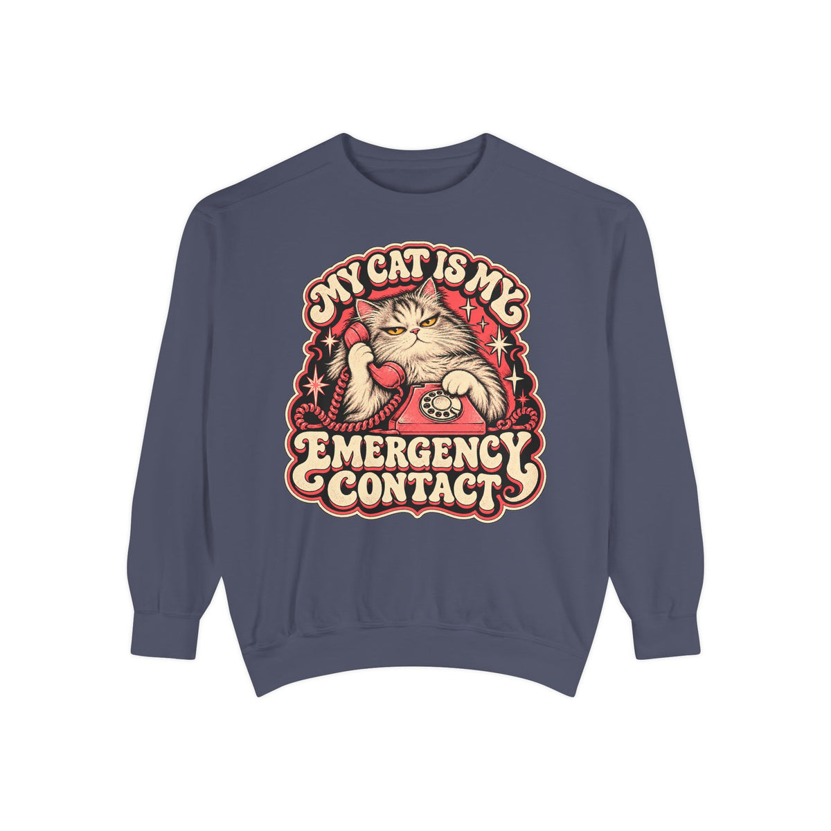 My Cat Is My Emergency Contact — Garment-Dyed Crewneck