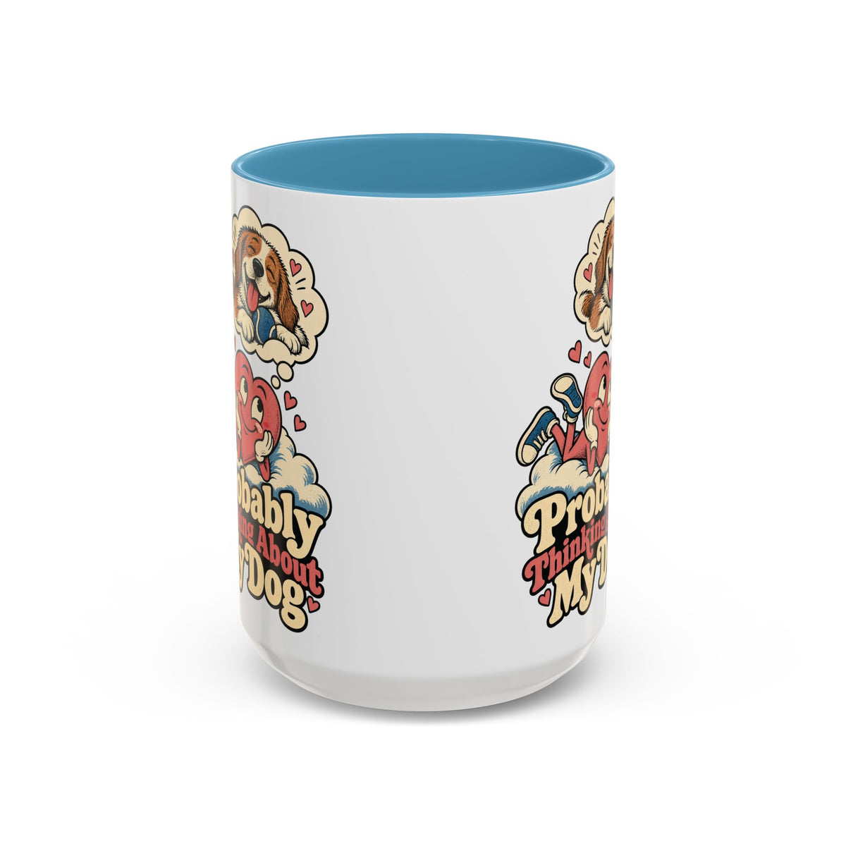 Probably Thinking About My Dog — Accent Mug
