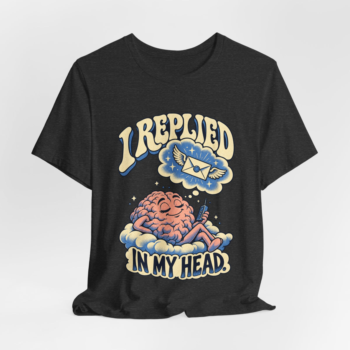 I Replied in My Head — Unisex Tee