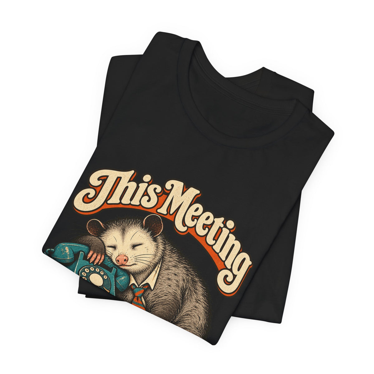 This Meeting Could Have Been a Nap — Unisex Tee