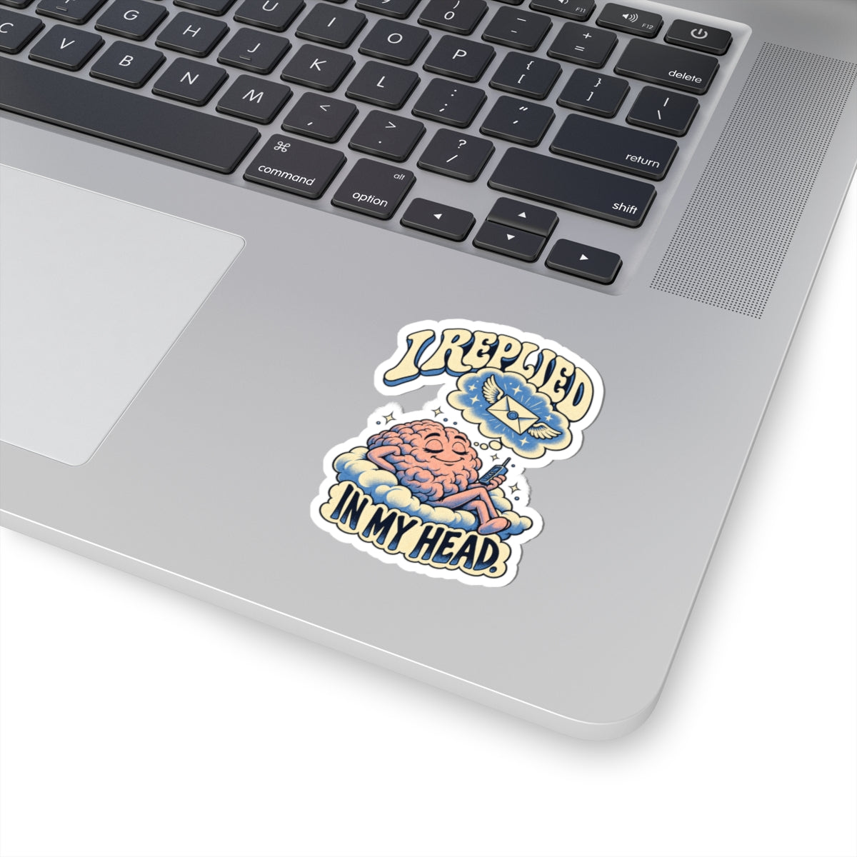 I Replied in My Head — Kiss-Cut Sticker