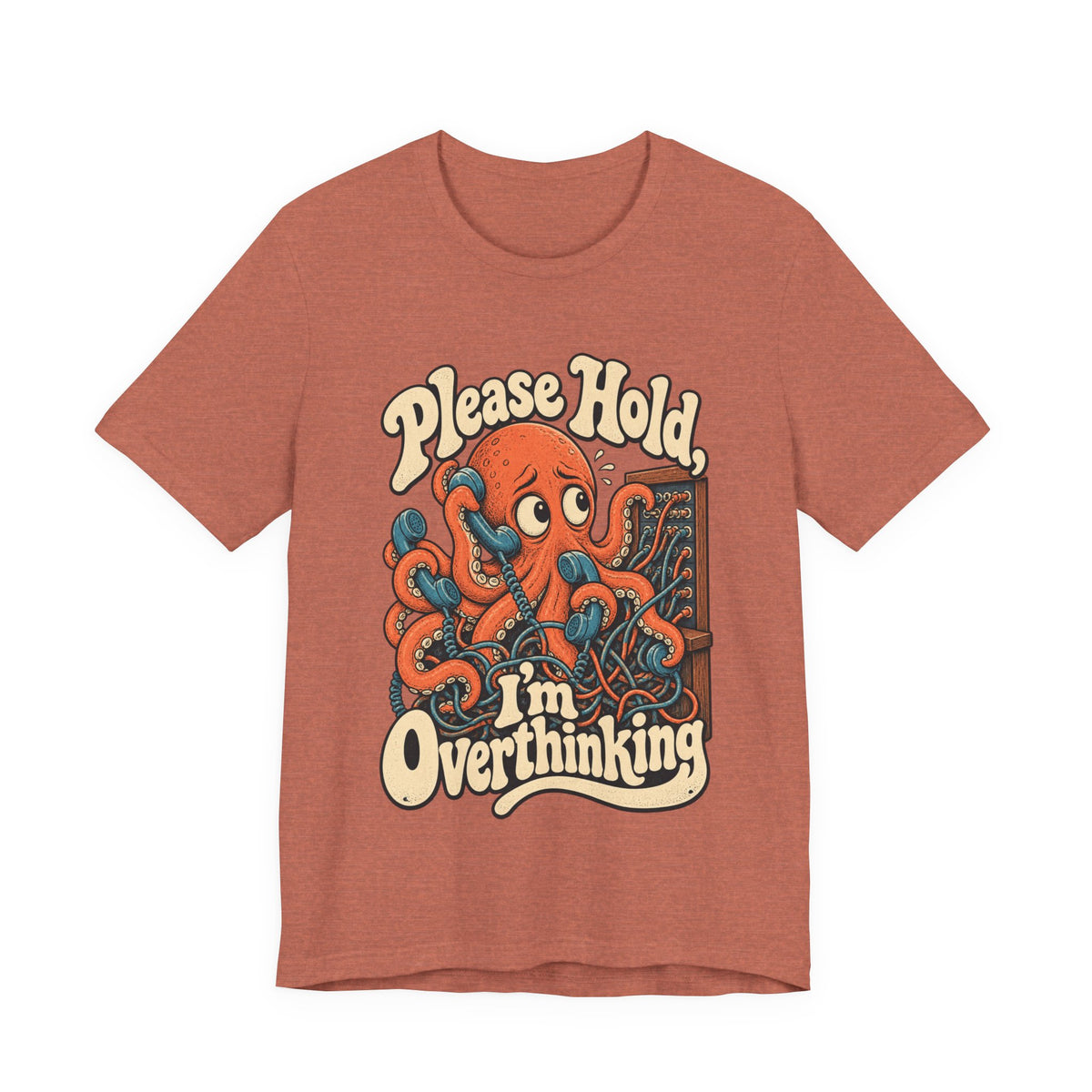 Please Hold, I'm Overthinking — Unisex Tee