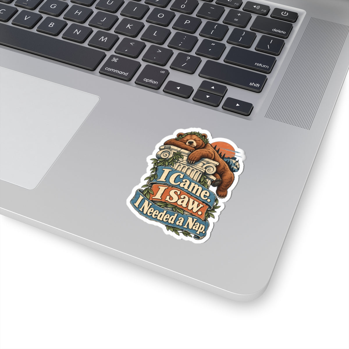 I Came. I Saw. I Needed a Nap. — Kiss-Cut Sticker
