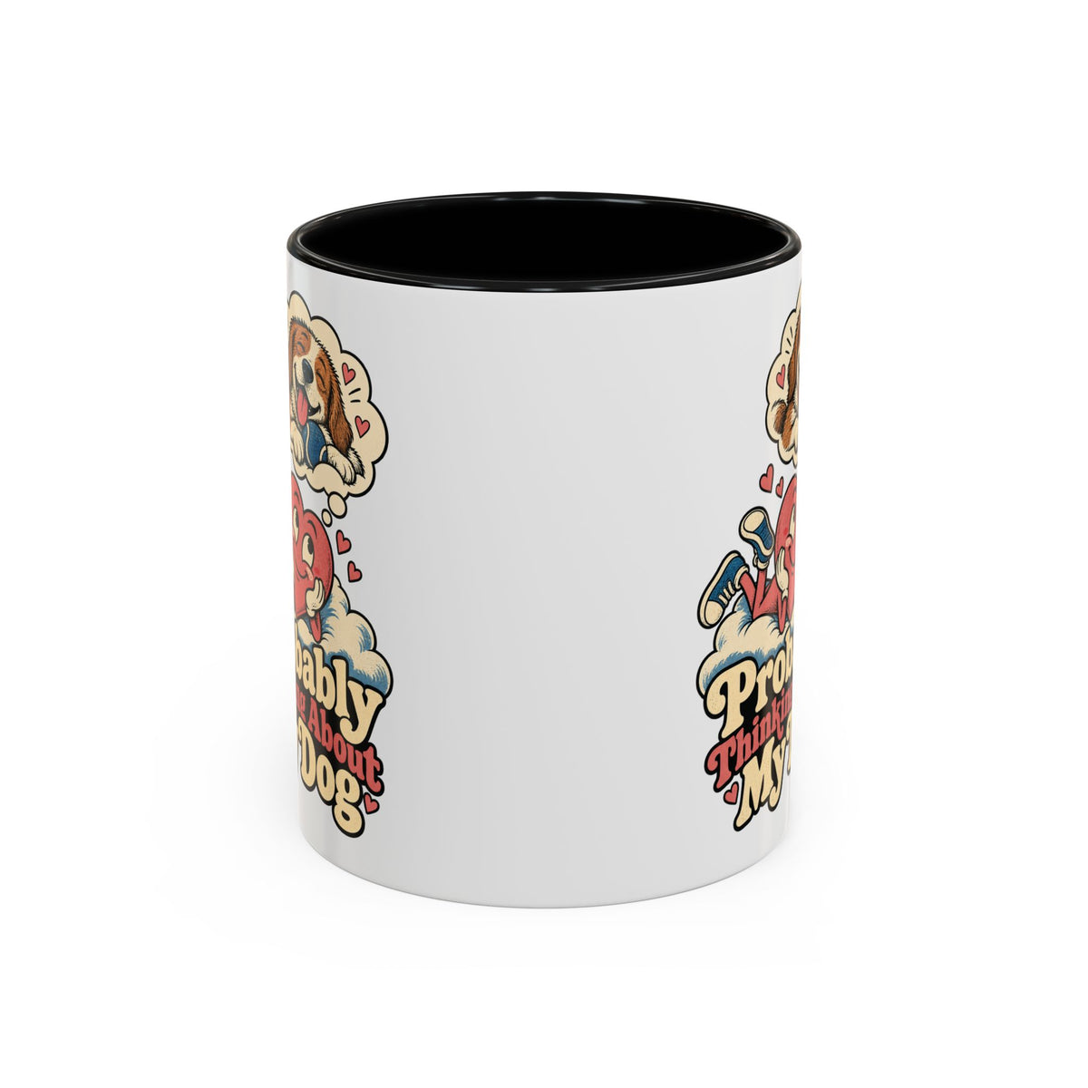 Probably Thinking About My Dog — Accent Mug