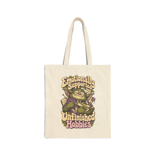 Emotionally Supported by Unfinished Hobbies — Canvas Tote