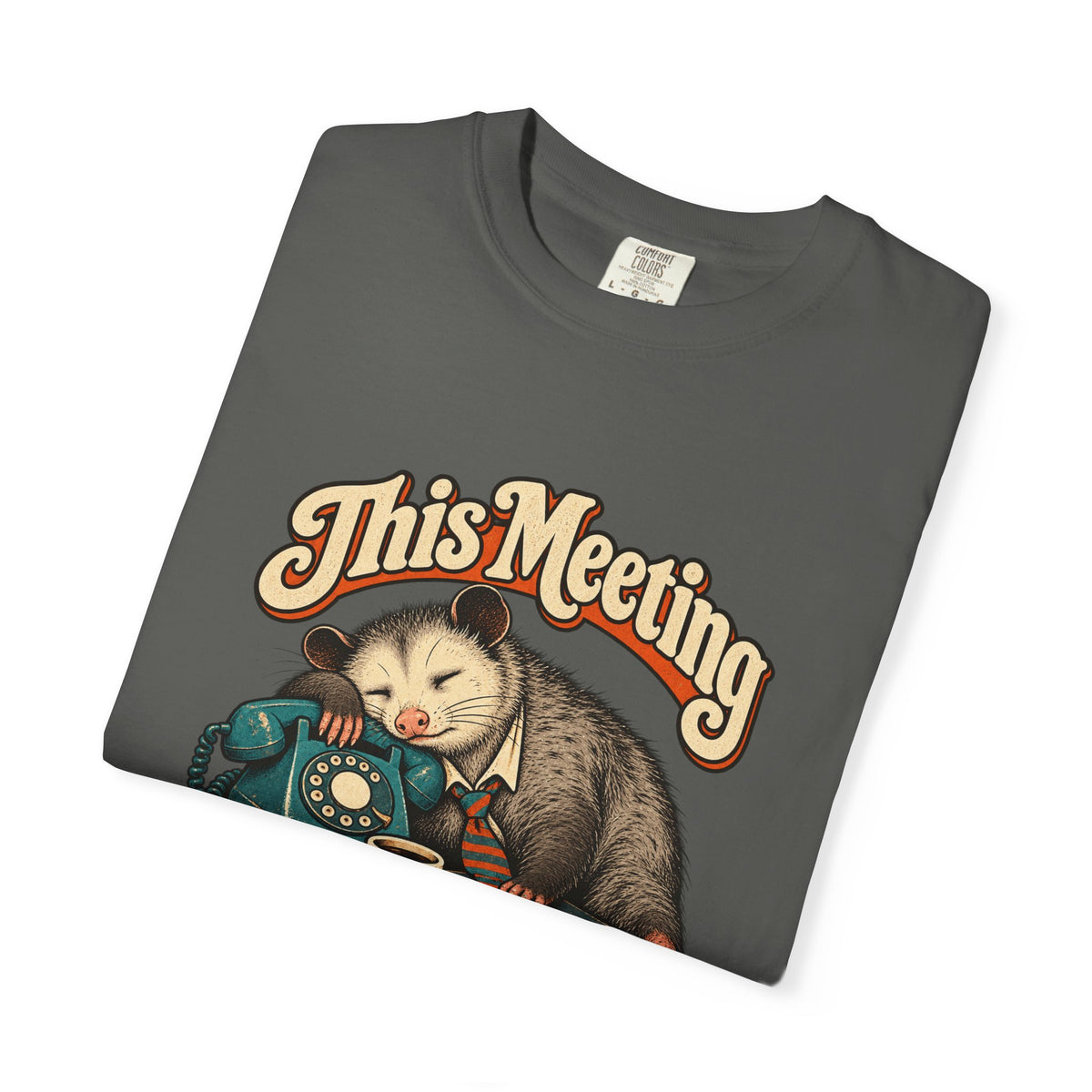 This Meeting Could Have Been a Nap — Garment-Dyed Tee