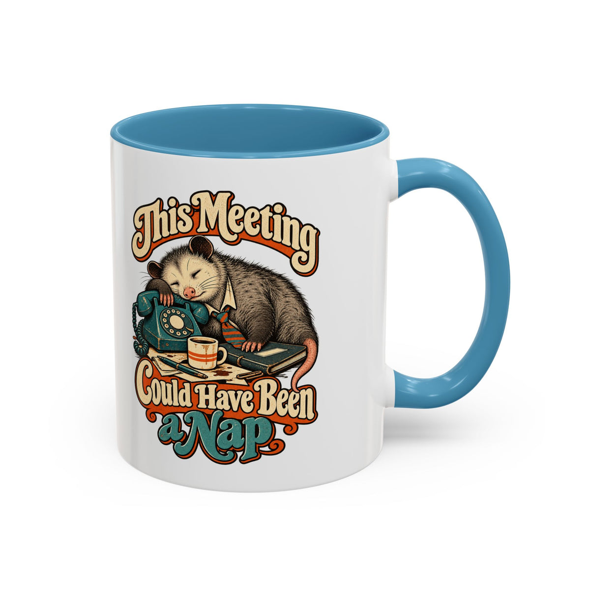 This Meeting Could Have Been a Nap — Accent Mug