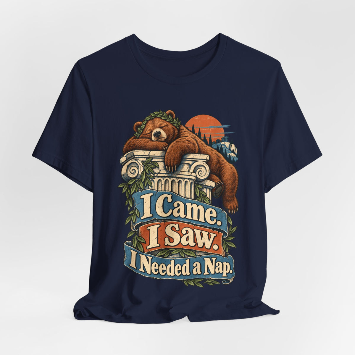 I Came. I Saw. I Needed a Nap. — Unisex Tee