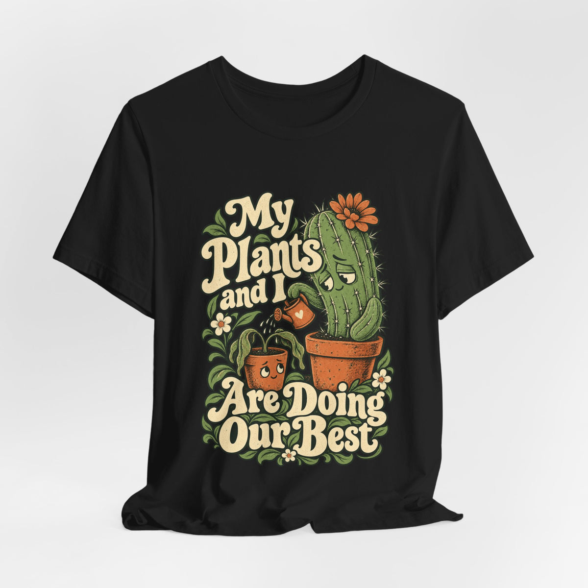 My Plants and I Are Doing Our Best — Unisex Tee