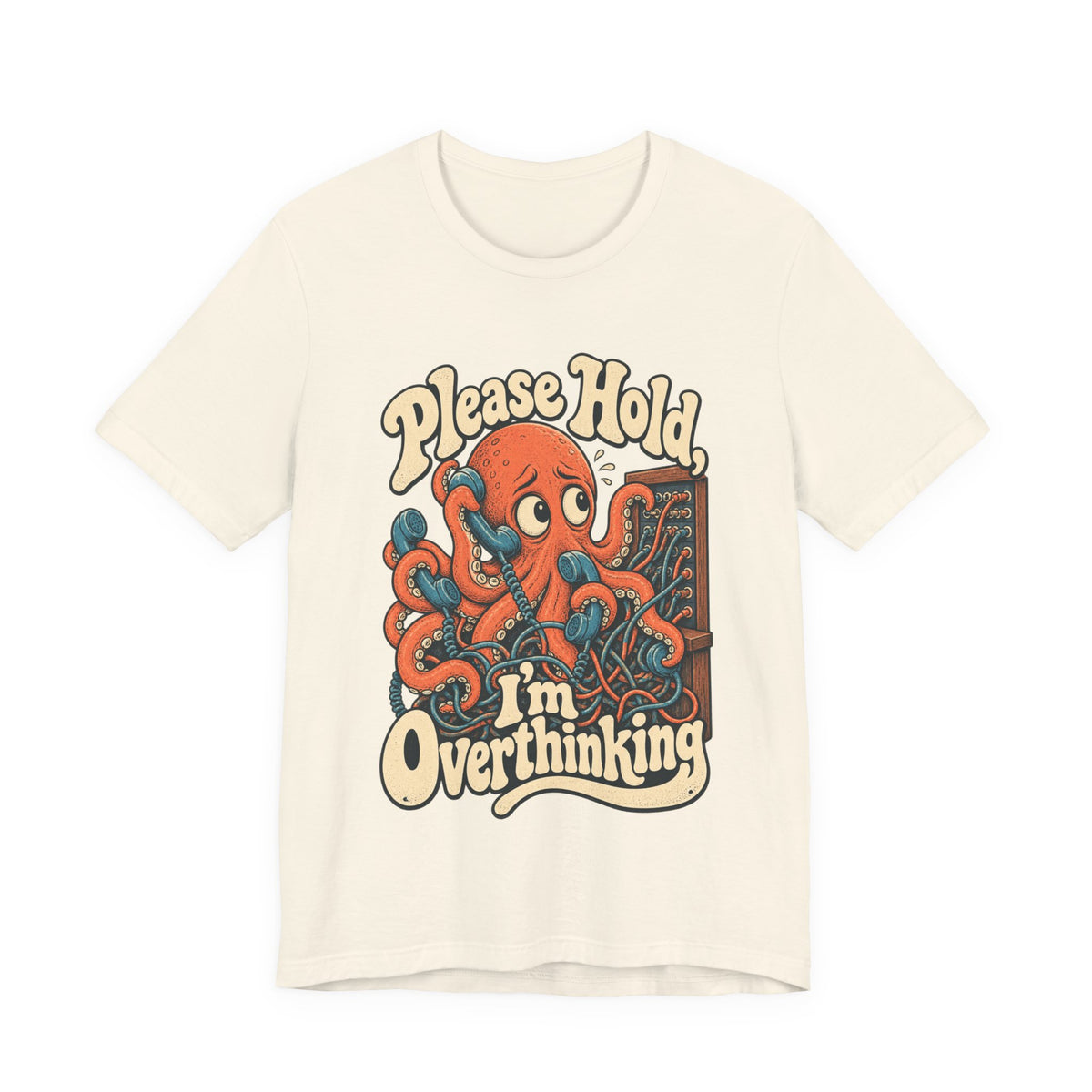 Please Hold, I'm Overthinking — Unisex Tee
