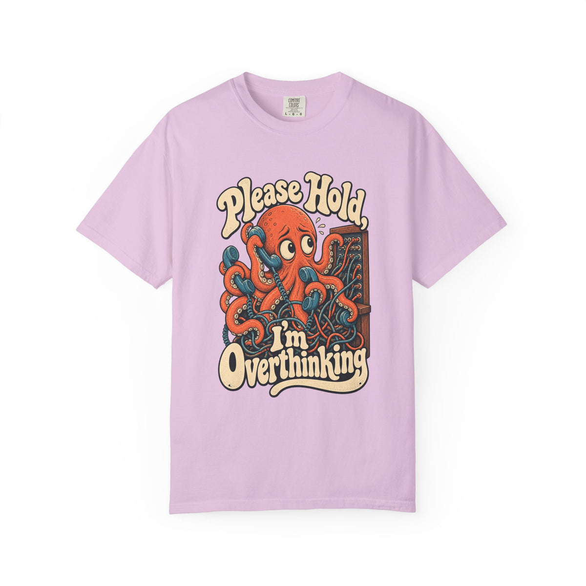 Please Hold, I'm Overthinking — Garment-Dyed Tee