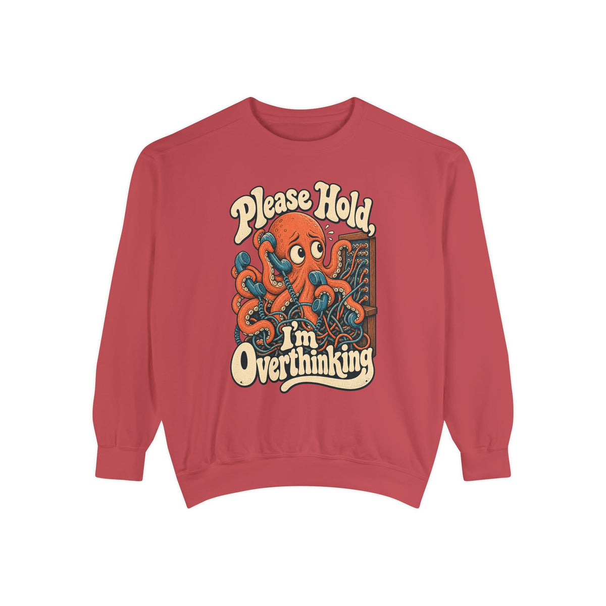 Please Hold, I'm Overthinking — Garment-Dyed Crewneck