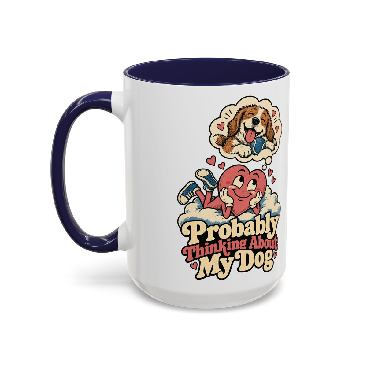 Probably Thinking About My Dog — Accent Mug