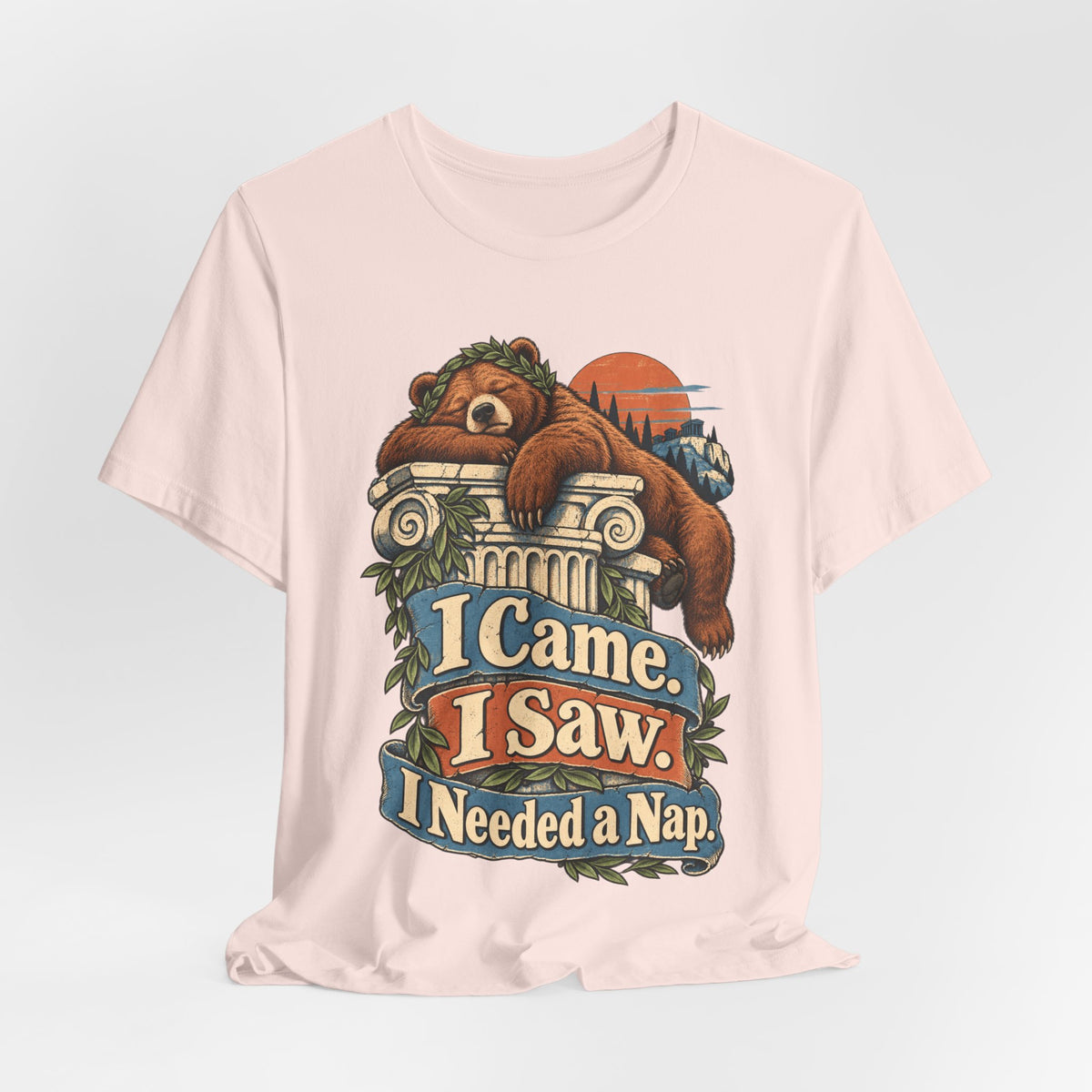 I Came. I Saw. I Needed a Nap. — Unisex Tee