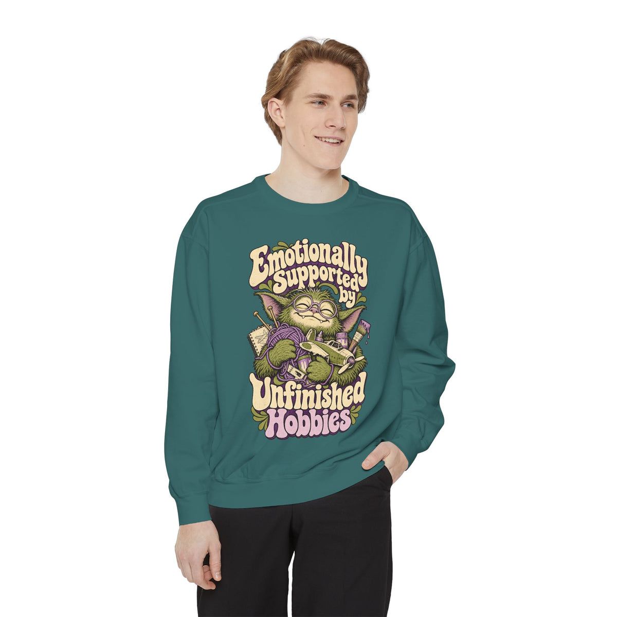 Emotionally Supported by Unfinished Hobbies — Garment-Dyed Crewneck