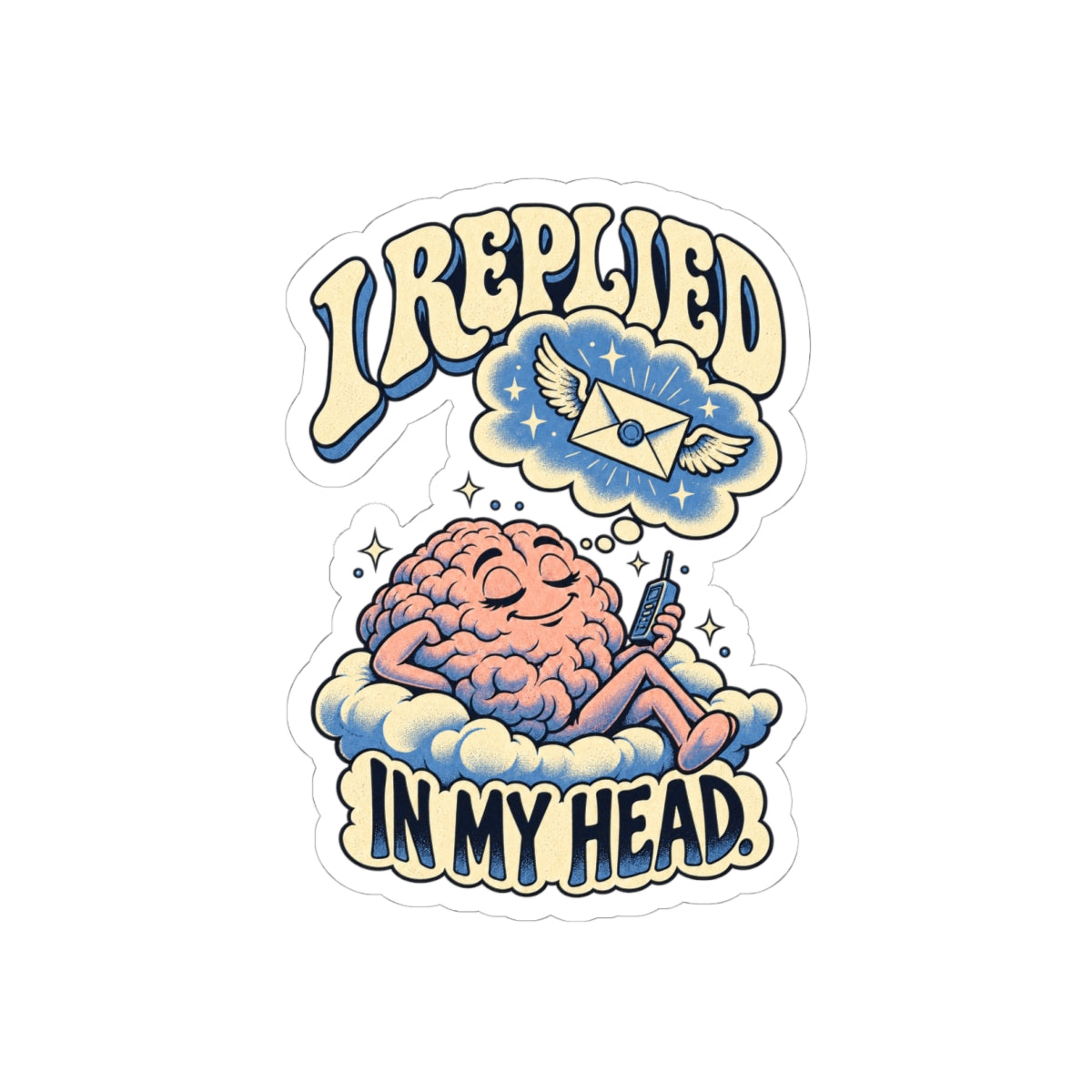 I Replied in My Head — Kiss-Cut Sticker