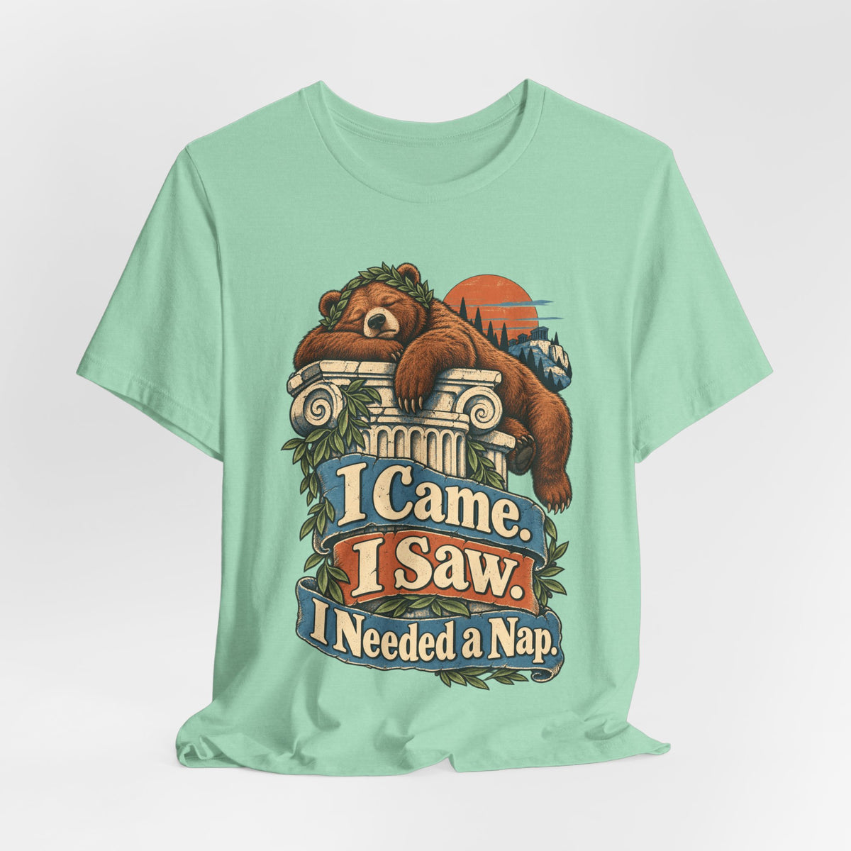 I Came. I Saw. I Needed a Nap. — Unisex Tee