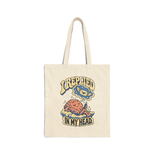 I Replied in My Head — Canvas Tote