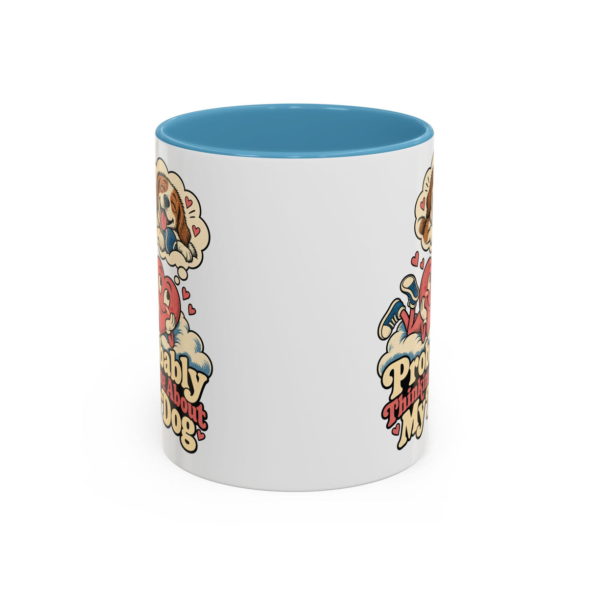 Probably Thinking About My Dog — Accent Mug