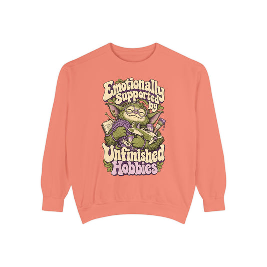 Emotionally Supported by Unfinished Hobbies — Garment-Dyed Crewneck