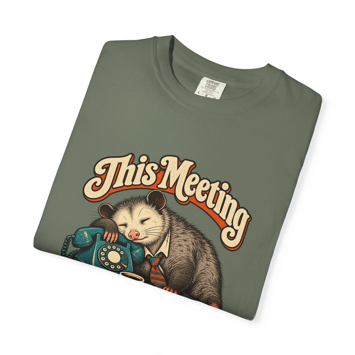 This Meeting Could Have Been a Nap — Garment-Dyed Tee
