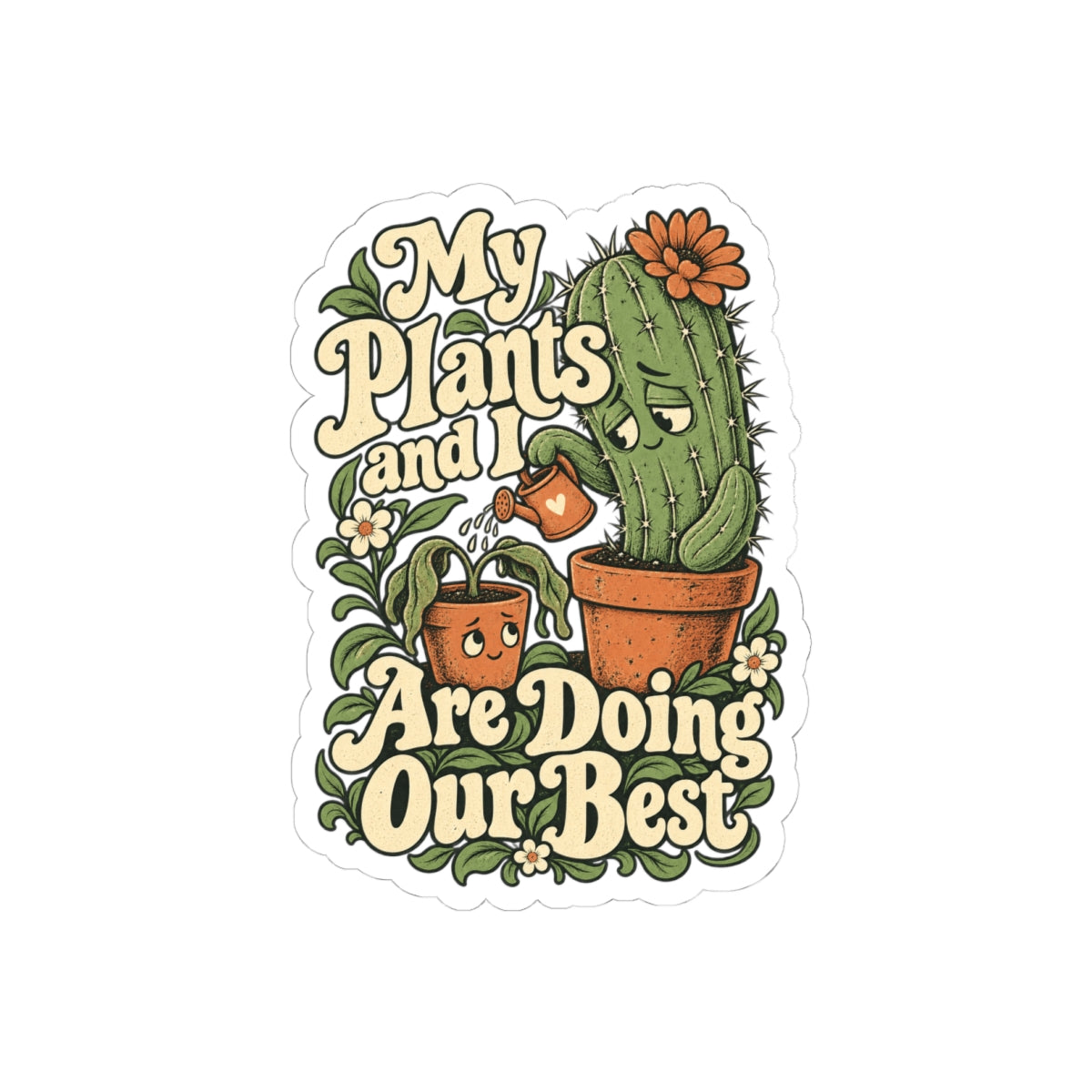 My Plants and I Are Doing Our Best — Kiss-Cut Sticker