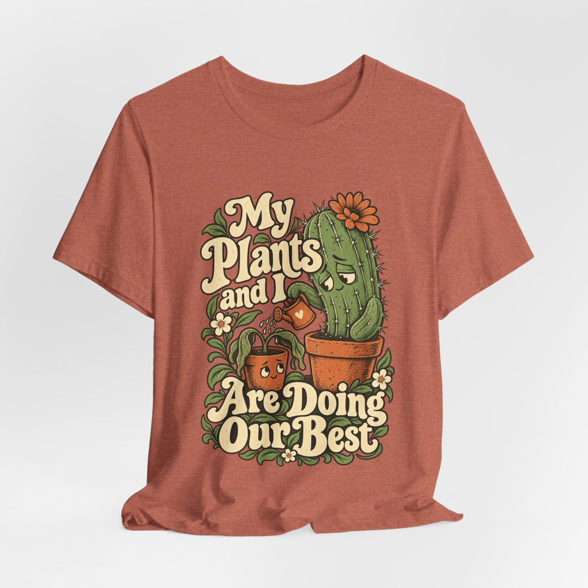 My Plants and I Are Doing Our Best — Unisex Tee