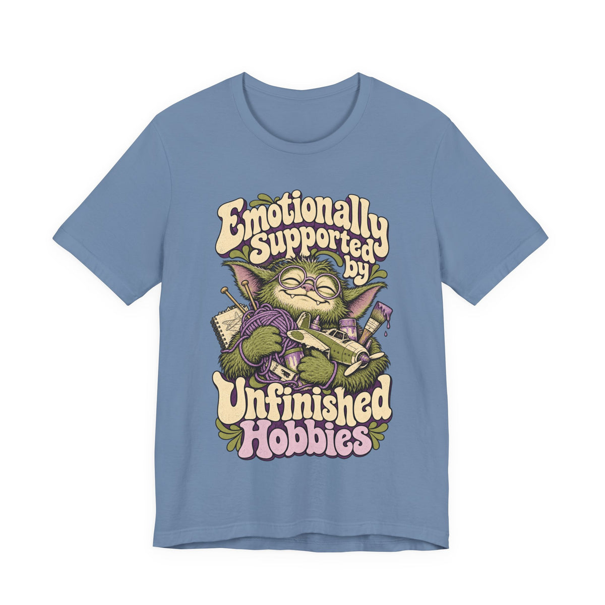 Emotionally Supported by Unfinished Hobbies — Unisex Tee