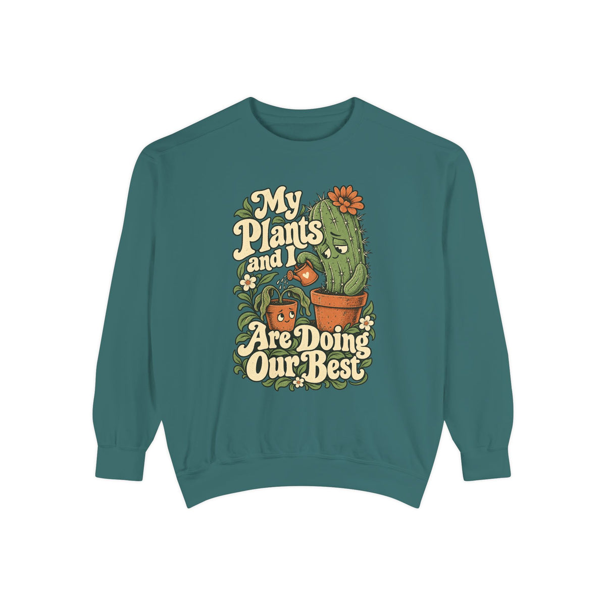 My Plants and I Are Doing Our Best — Garment-Dyed Crewneck
