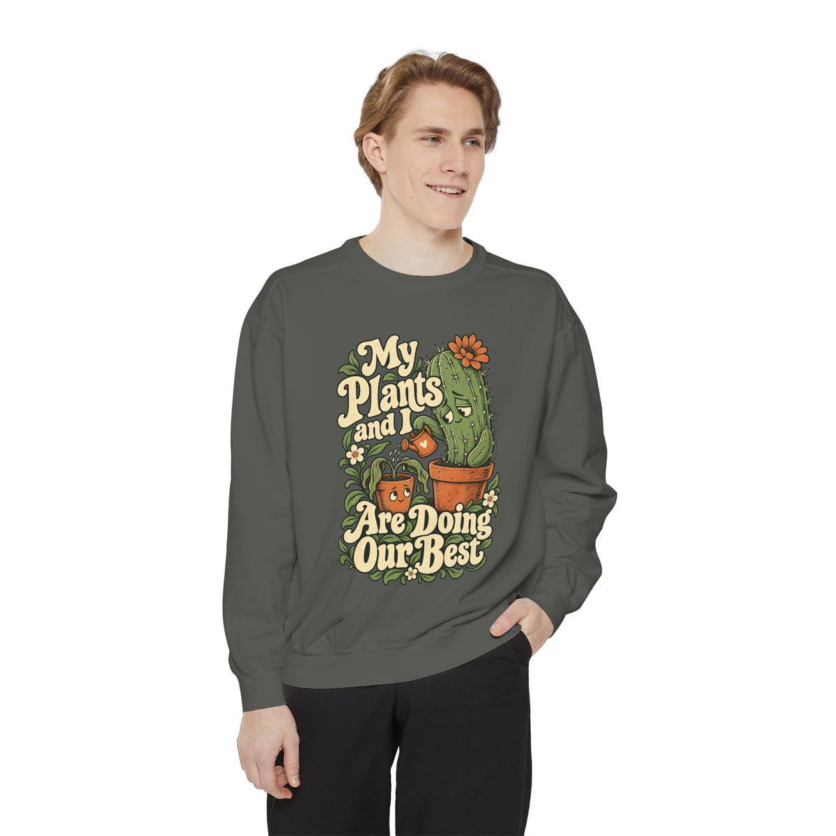 My Plants and I Are Doing Our Best — Garment-Dyed Crewneck