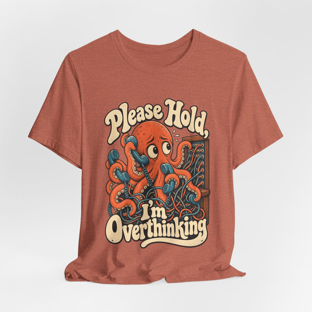 Please Hold, I'm Overthinking — Unisex Tee