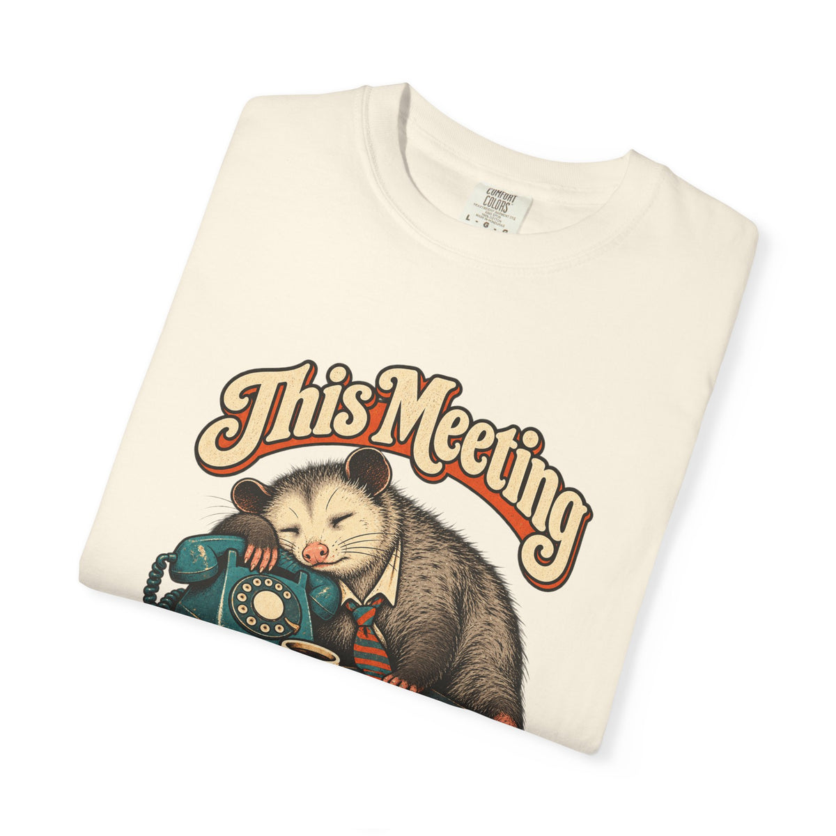This Meeting Could Have Been a Nap — Garment-Dyed Tee