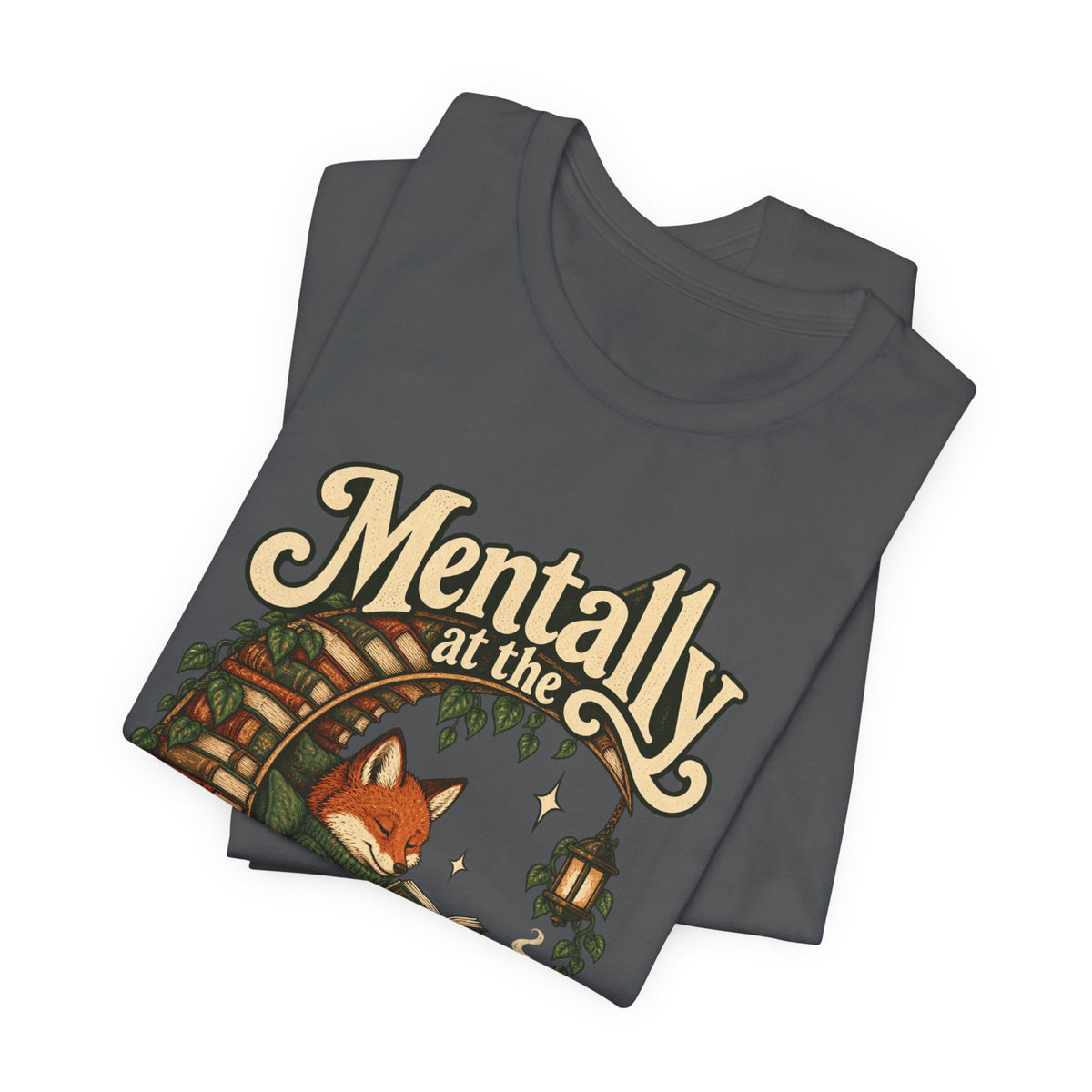 Mentally at the Bookstore — Unisex Tee