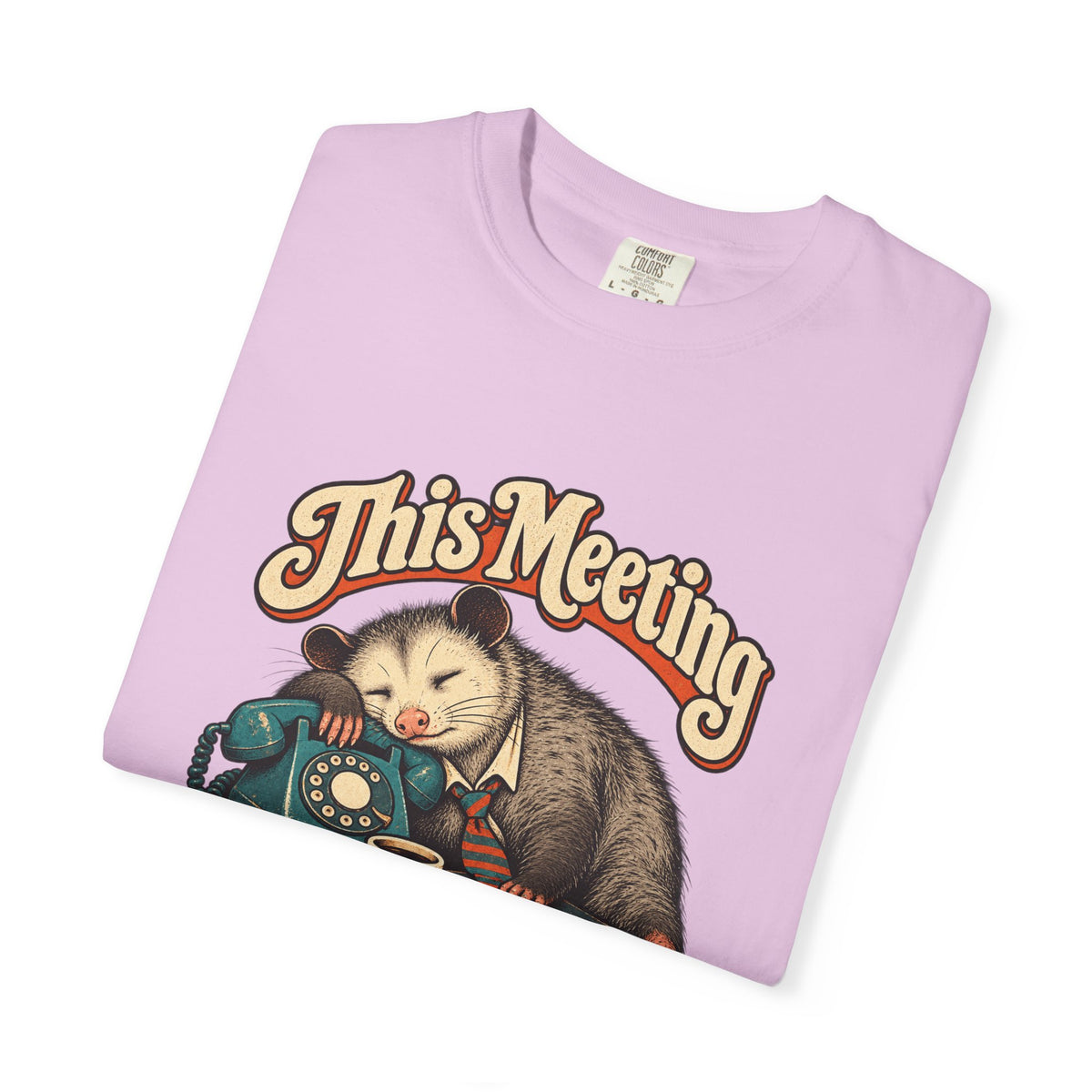 This Meeting Could Have Been a Nap — Garment-Dyed Tee