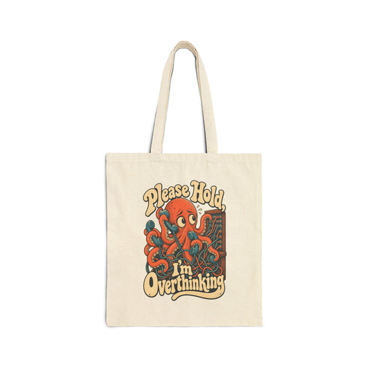 Please Hold, I'm Overthinking — Canvas Tote