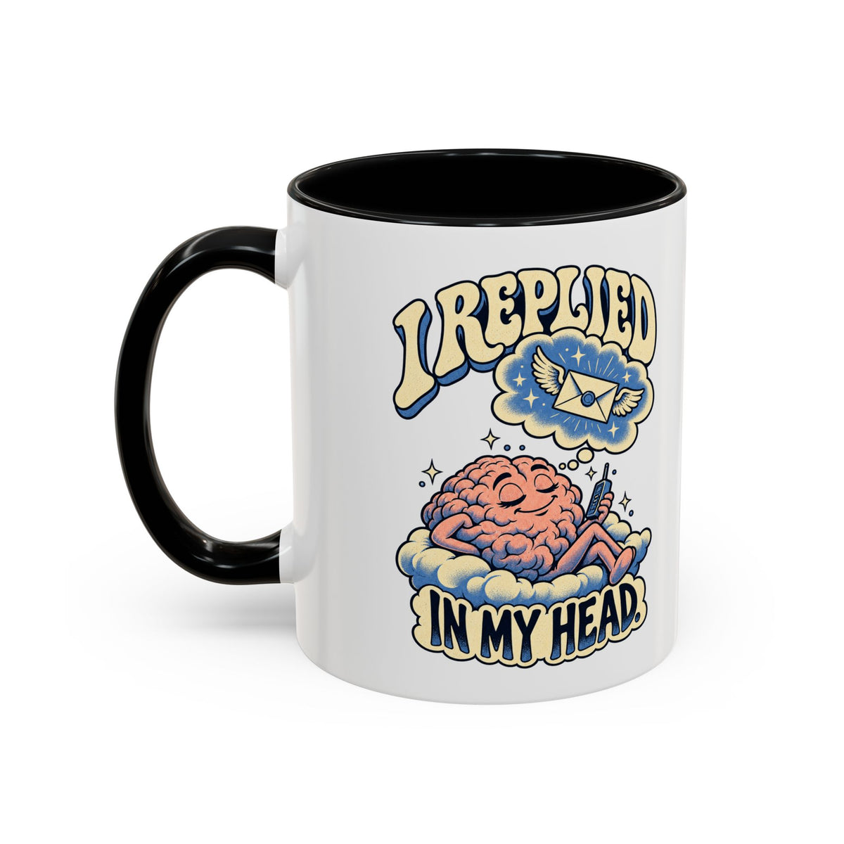 I Replied in My Head — Accent Mug