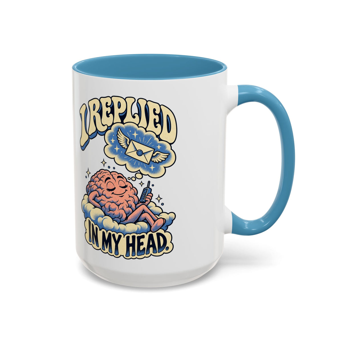 I Replied in My Head — Accent Mug