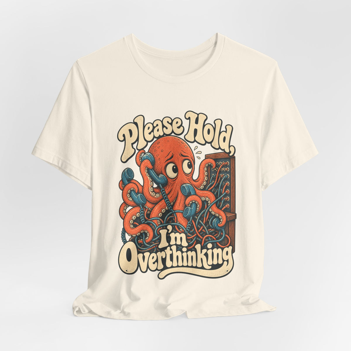 Please Hold, I'm Overthinking — Unisex Tee