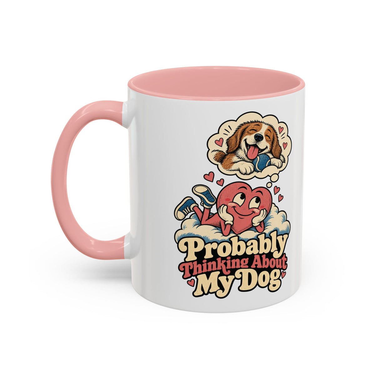 Probably Thinking About My Dog — Accent Mug