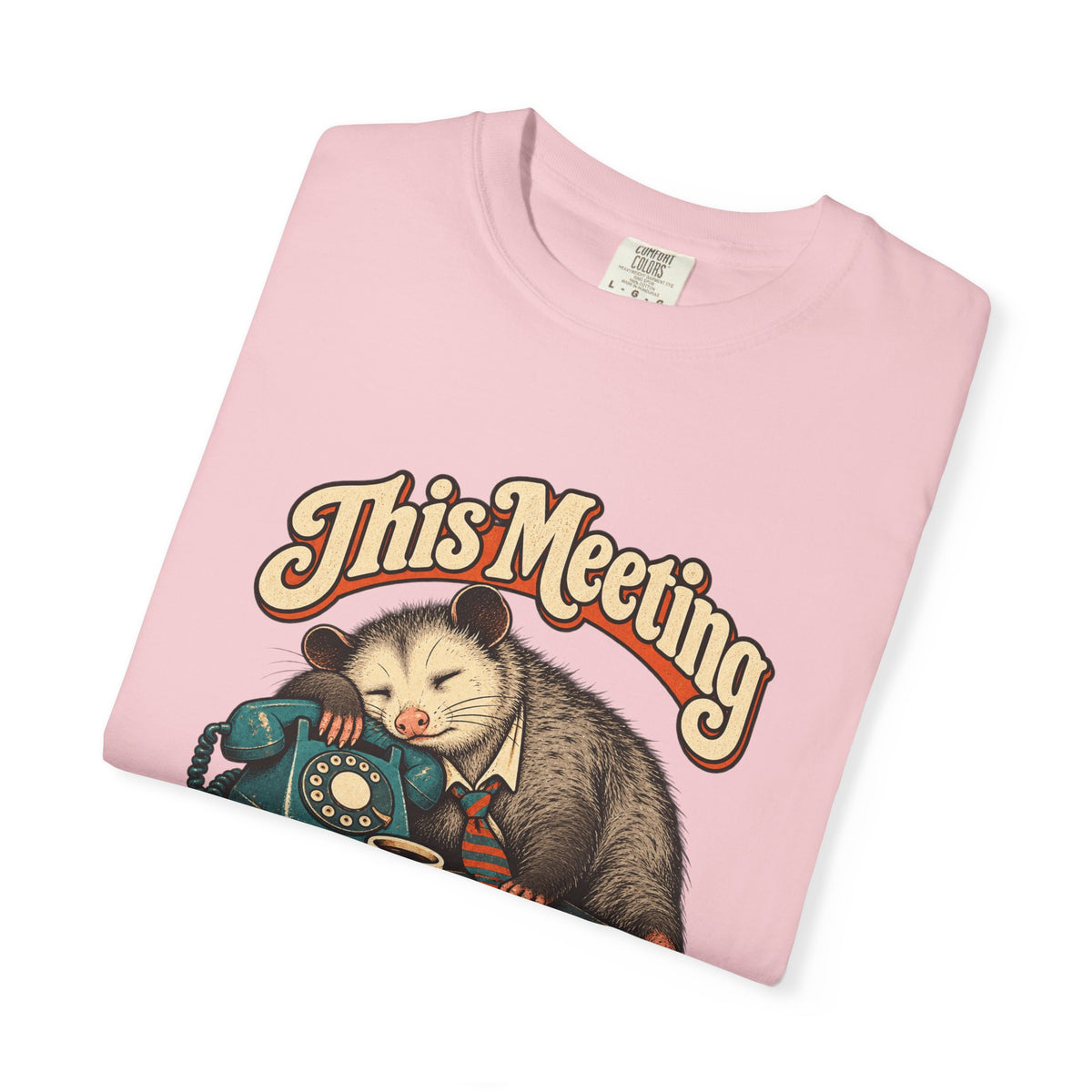 This Meeting Could Have Been a Nap — Garment-Dyed Tee