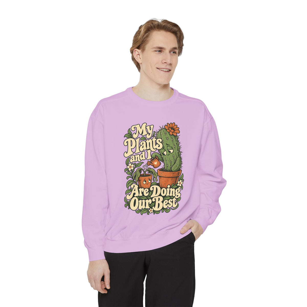 My Plants and I Are Doing Our Best — Garment-Dyed Crewneck