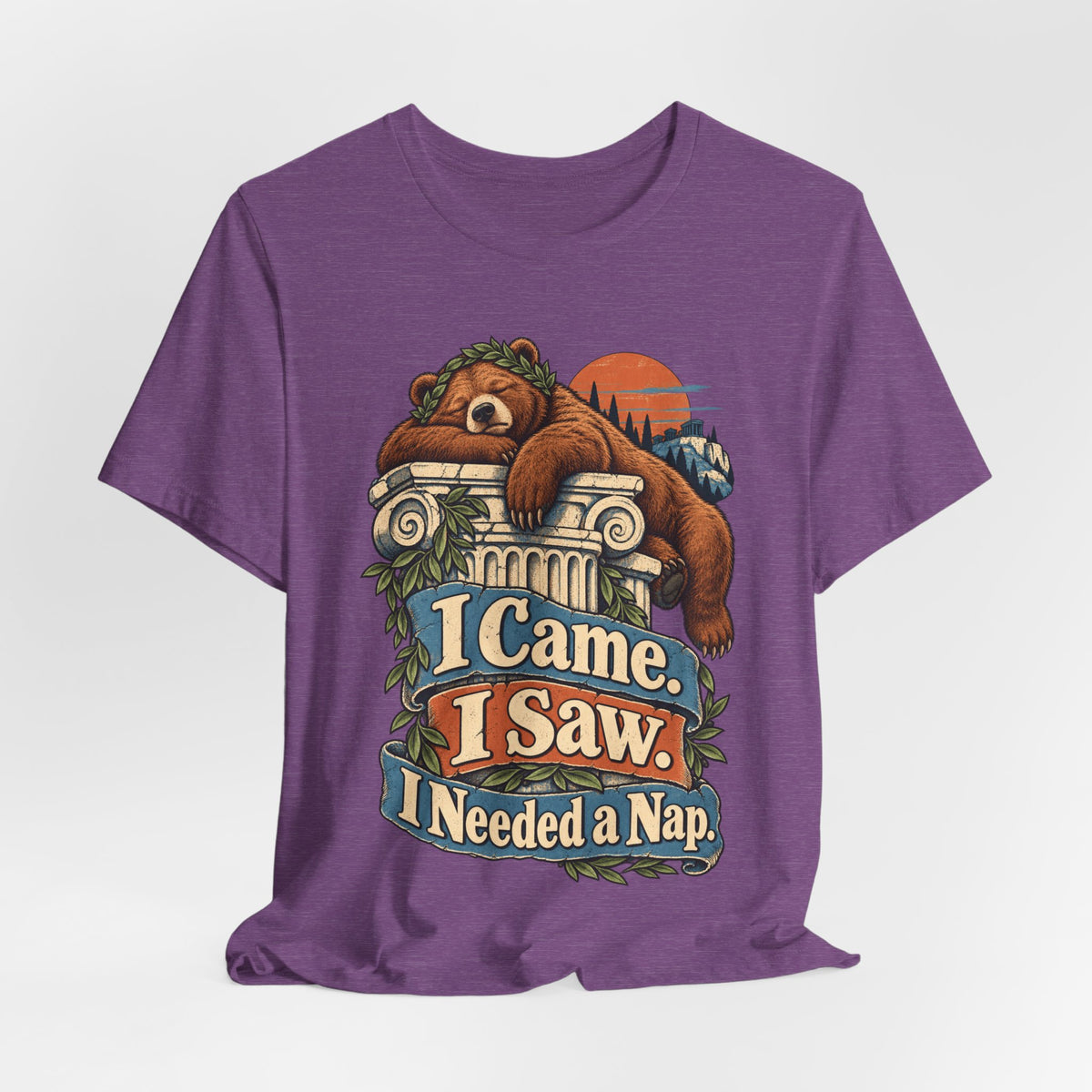 I Came. I Saw. I Needed a Nap. — Unisex Tee