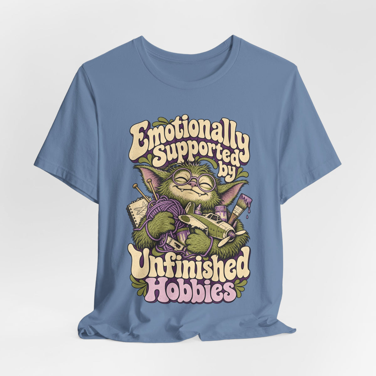 Emotionally Supported by Unfinished Hobbies — Unisex Tee