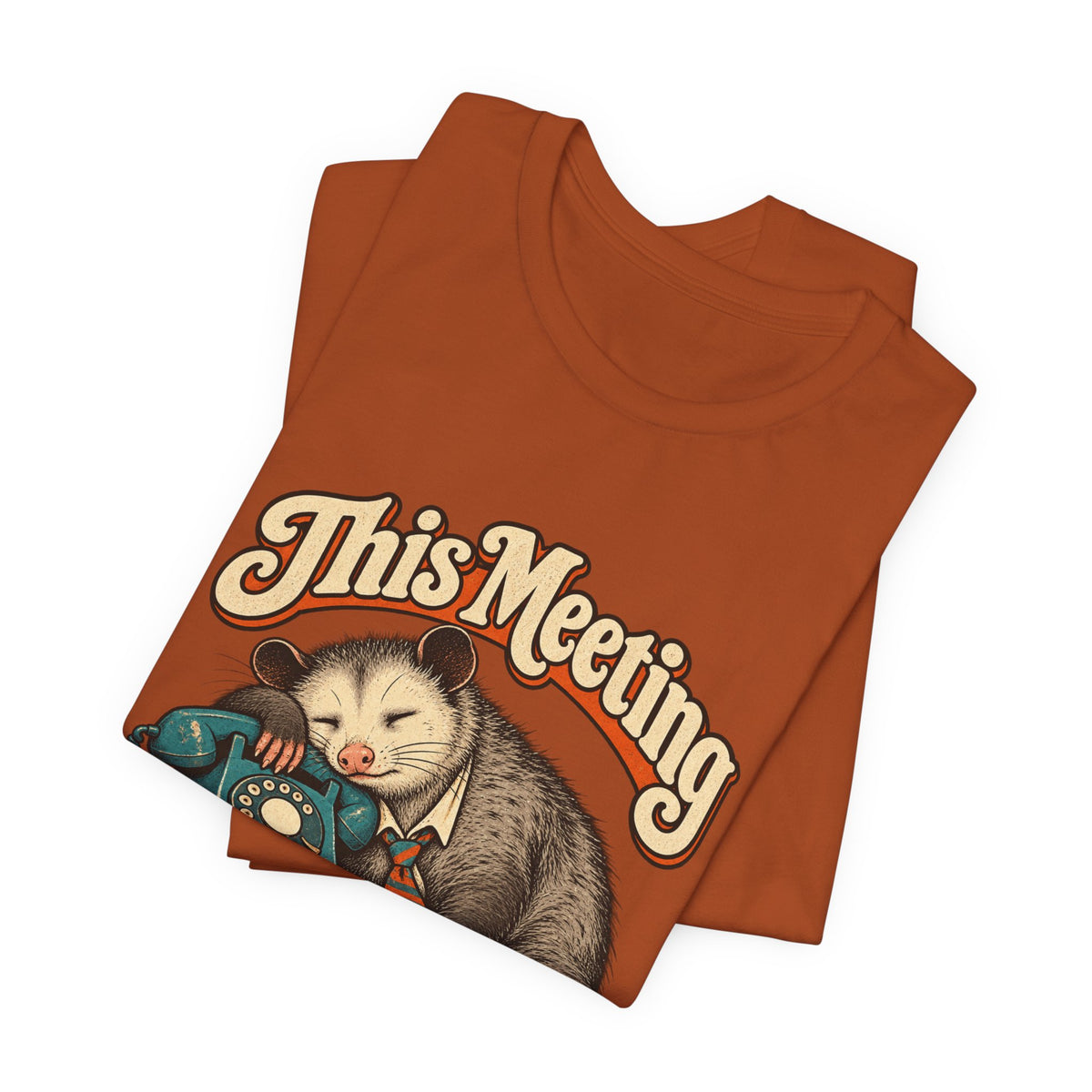 This Meeting Could Have Been a Nap — Unisex Tee