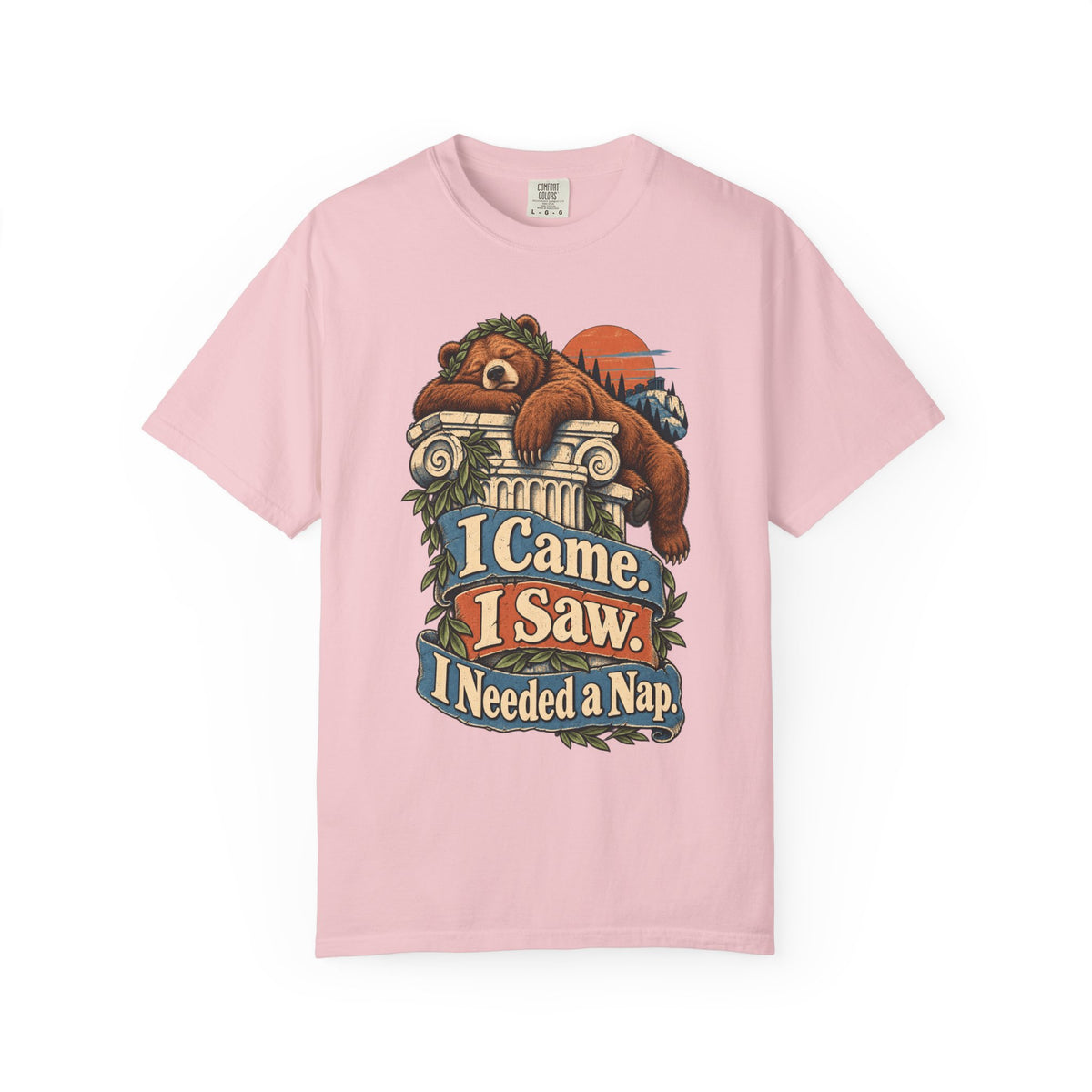 I Came. I Saw. I Needed a Nap. — Garment-Dyed Tee