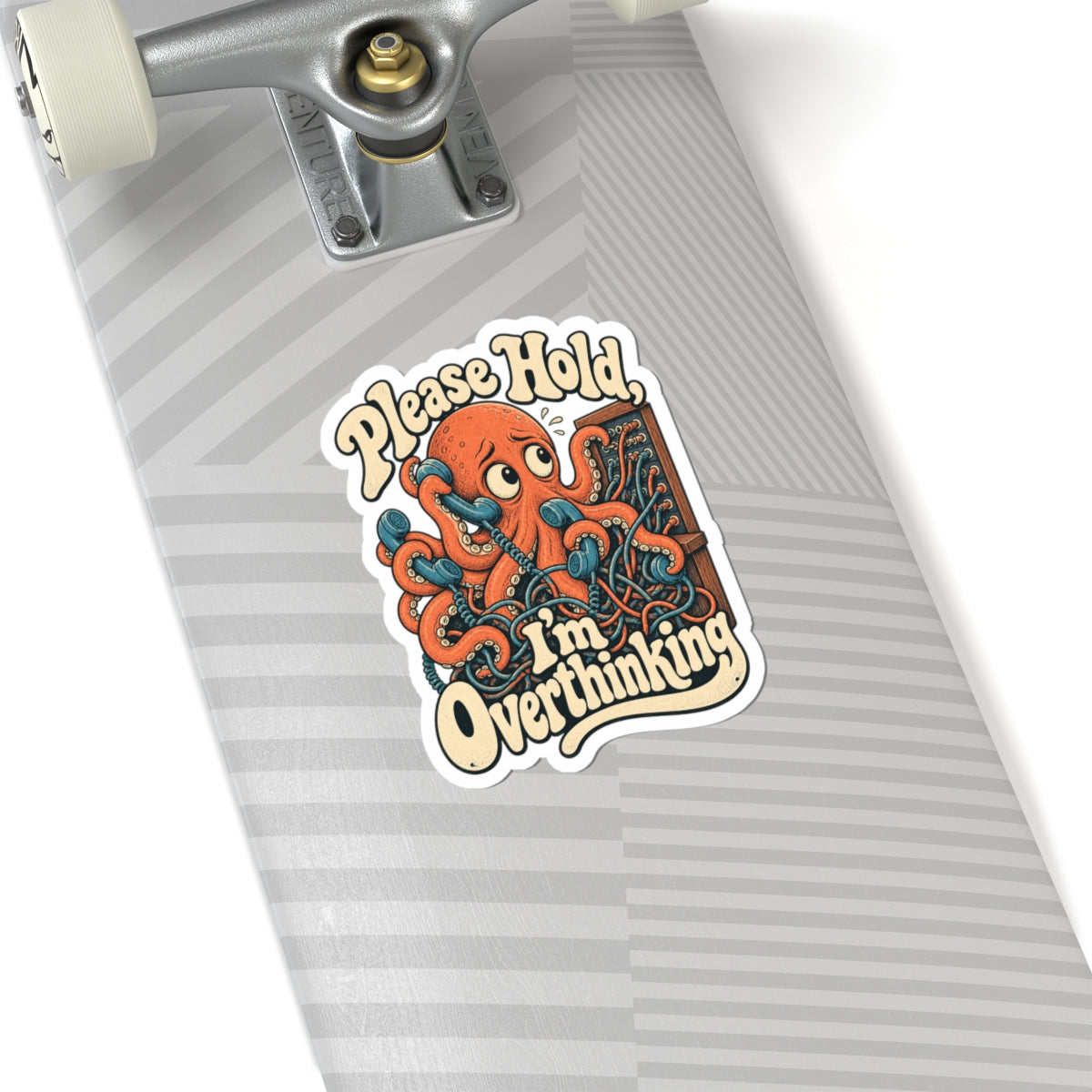 Please Hold, I'm Overthinking — Kiss-Cut Sticker