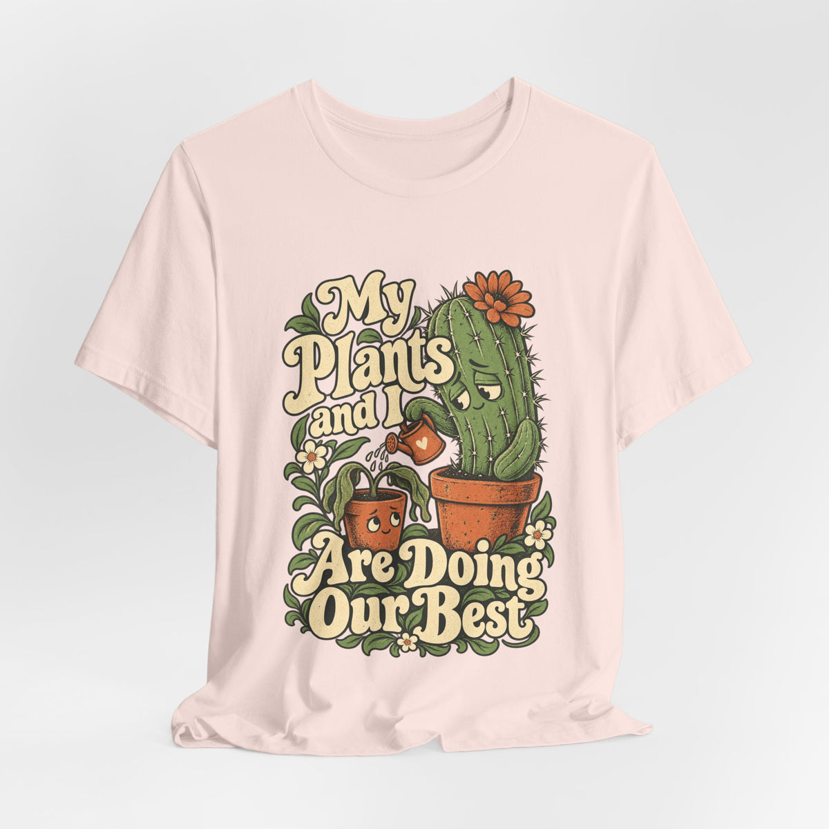 My Plants and I Are Doing Our Best — Unisex Tee